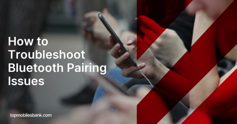 How to Troubleshoot Bluetooth Pairing Issues