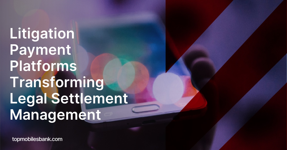 Litigation Payment Platforms Transforming Legal Settlement Management
