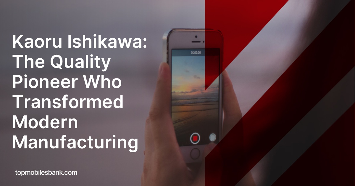 Kaoru Ishikawa: The Quality Pioneer Who Transformed Modern Manufacturing